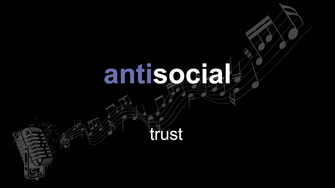 trust | antisocial | lyrics | paroles | letra |