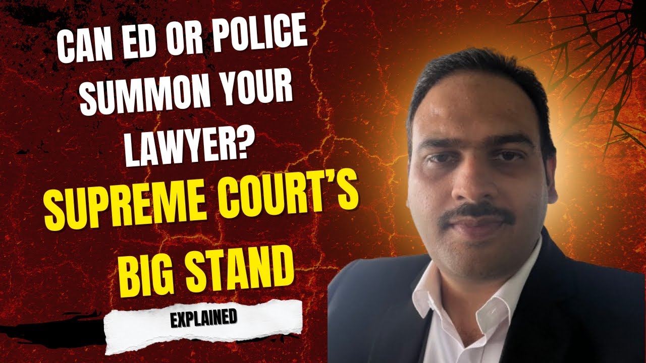 Can ED or Police Summon Your Lawyer? Supreme Court's Big Stand | Explained | By Kautilya Kumar