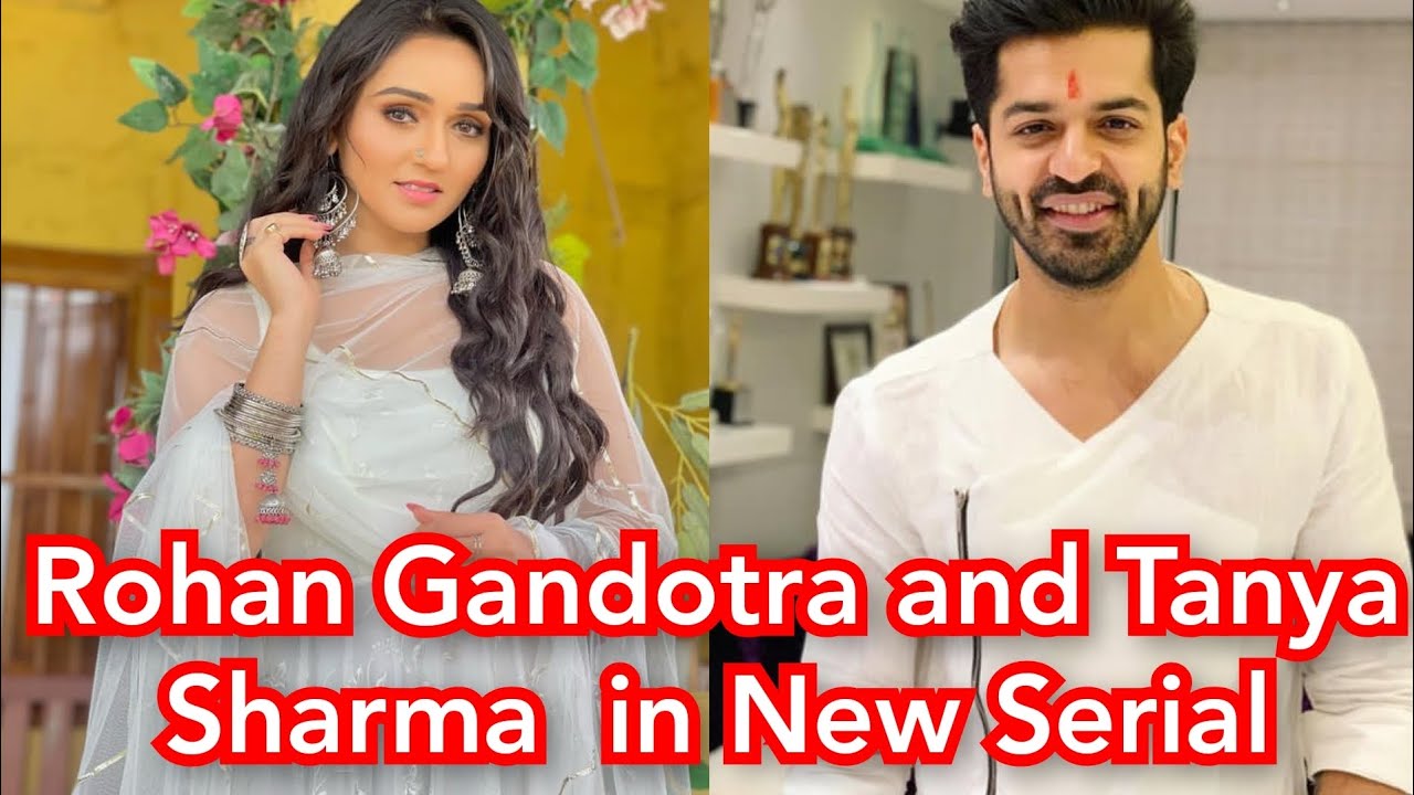Rohan Gandotra and Tanya Sharma  in New Serial