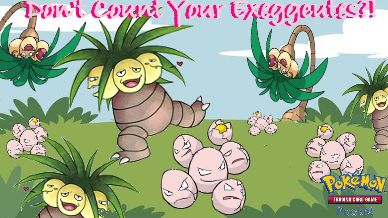 Don't Count Your Exeggcutes Just Yet!?