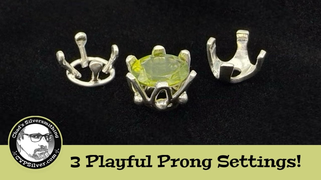 3 Playful Prong Settings:  A Silversmithing Tutorial