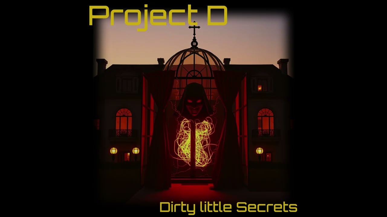 Project D - Dirty Little Secrets