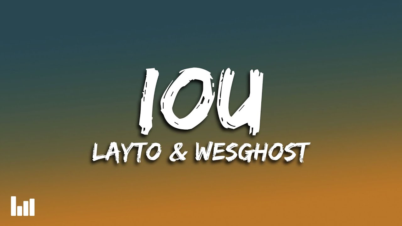 Layto & WesGhost - IOU (Lyrics)
