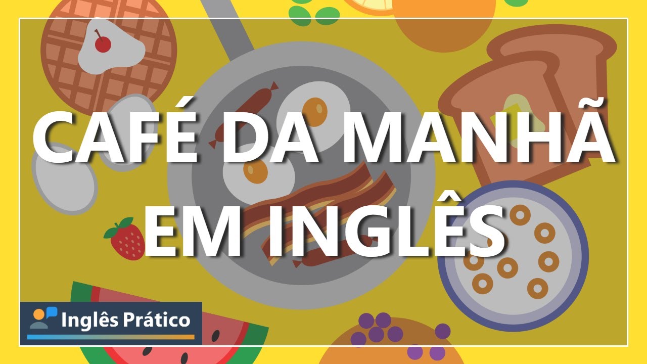 Café da manhã em inglês | Vocabulário de inglês