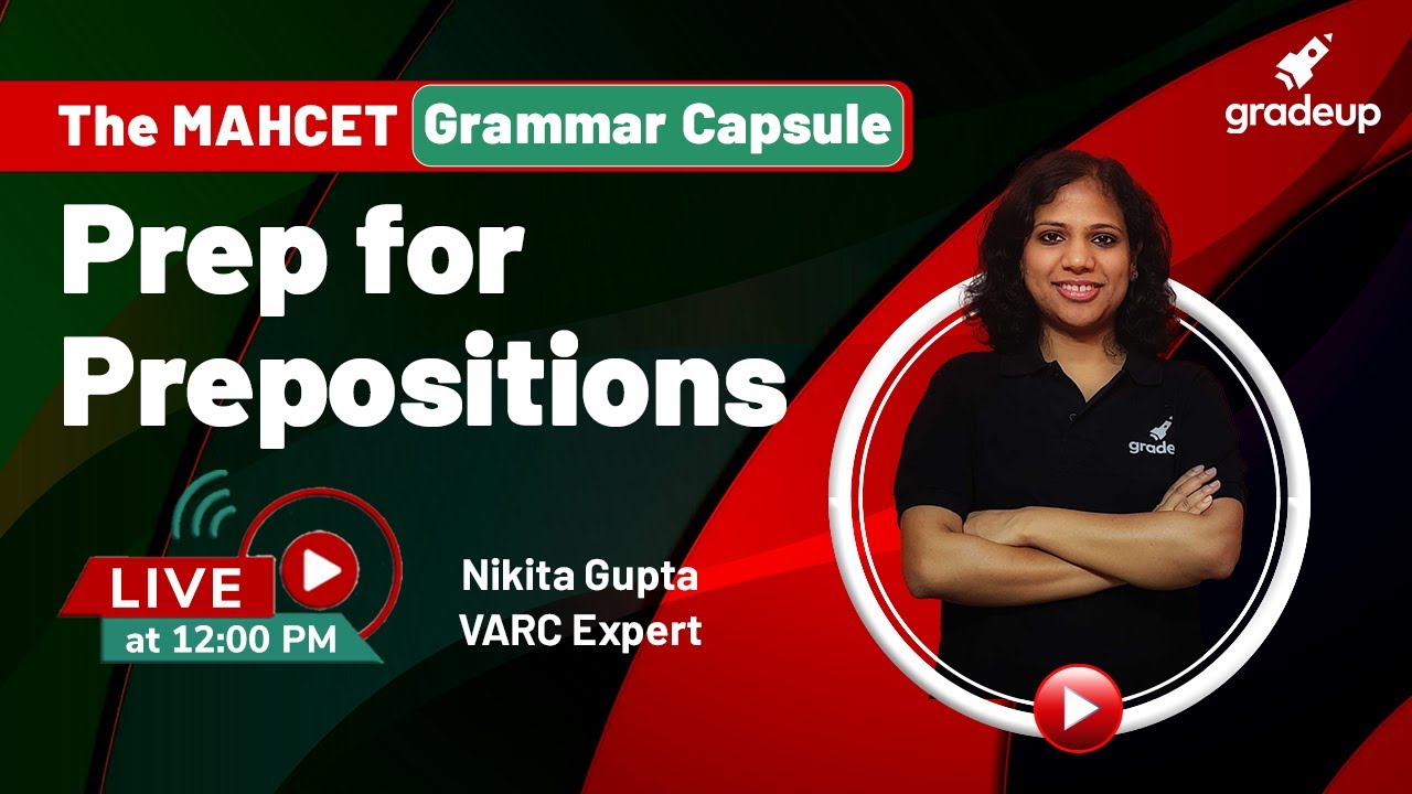 Prep for Prepositions | The MAHCET Grammar Capsule | VARC | MAHCET MBA 2021 | Nikita Gupta | Gradeup