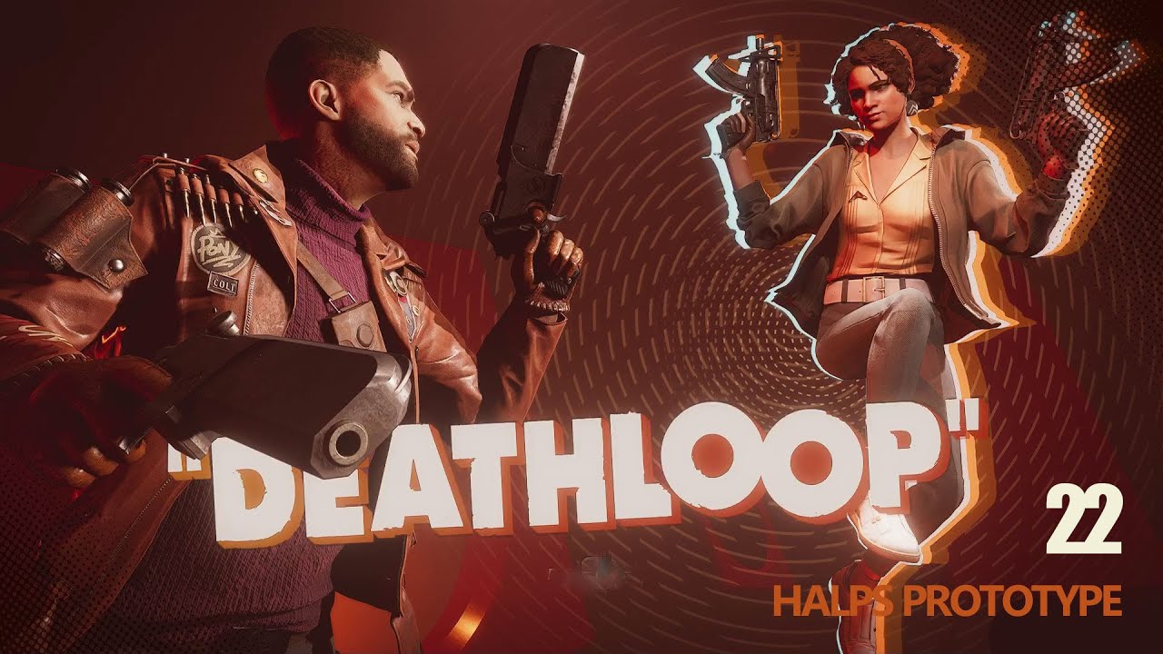 DEATHLOOP Part 22 - Free Halps Ptototype - Not speedrun