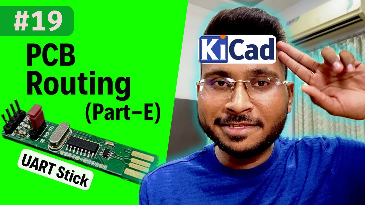 #19 How to Route a PCB in KiCad (Part-E) | Step-by-Step PCB Tutorial - UART Stick