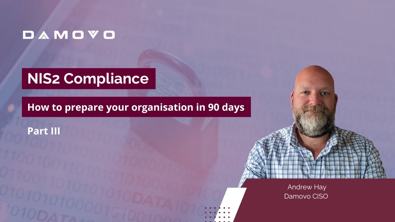 NIS2 Compliance &ndash; How to prepare your organisation in 90 days &ndash; PART III