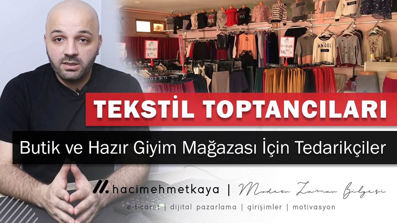 Tekstil Toptancıları Nerede ? Toptan Tekstil &Uuml;r&uuml;nleri Nereden Alınır ? Giyim Butiği Nasıl A&ccedil;ılır ?