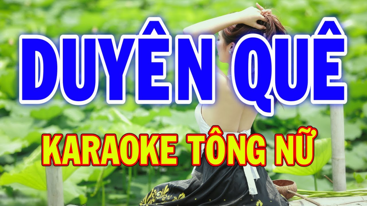 Duyên Quê Karaoke Tông Nữ Thành Lý Organ
