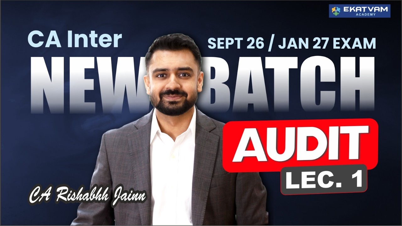 CA Inter Audit New Batch | Lecture 1 | Sept 2026 & Jan 2027 Attempt | CA Rishabhh Jainn Sir