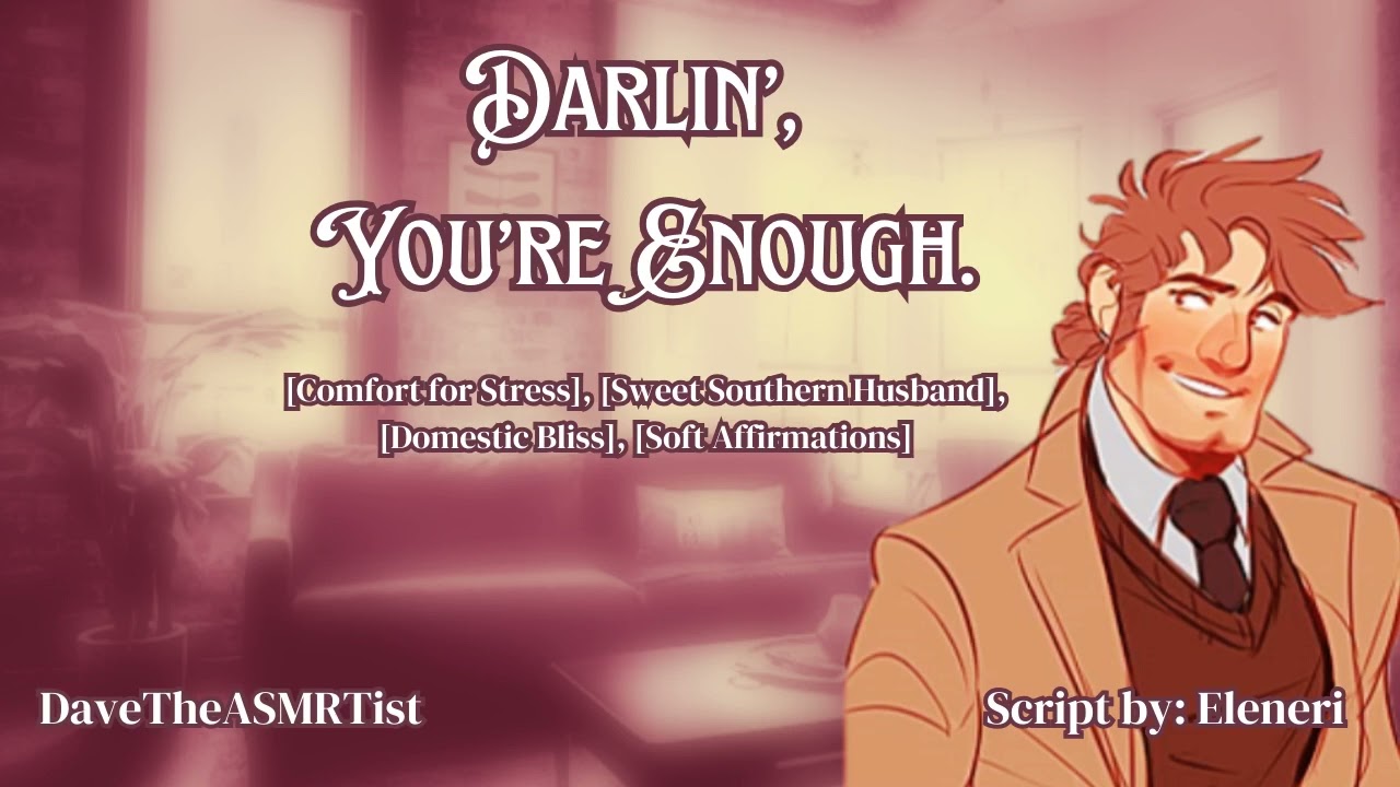 Darlin, You're Enough | ASMR RP [Sweet Southern Husband] [Domestic Bliss] [Comfort for Stress] M4F