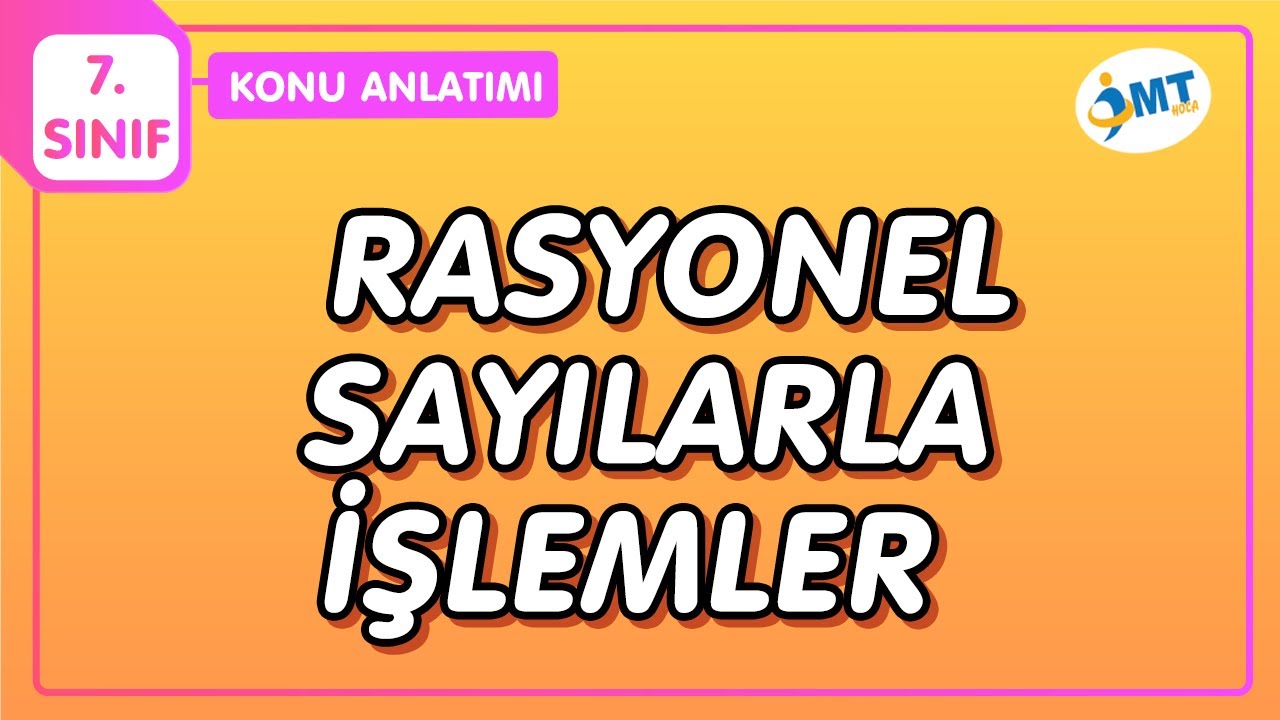 RASYONEL SAYILARLA İŞLEMLER Konu Anlatımı | 7.Sınıf Matematik