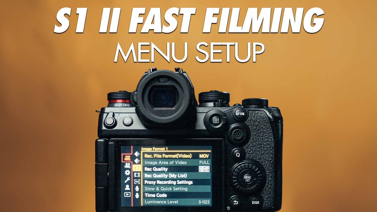 Panasonic S1 II Menu Setup Guide: Fast Filmmaking Settings For The S1 II