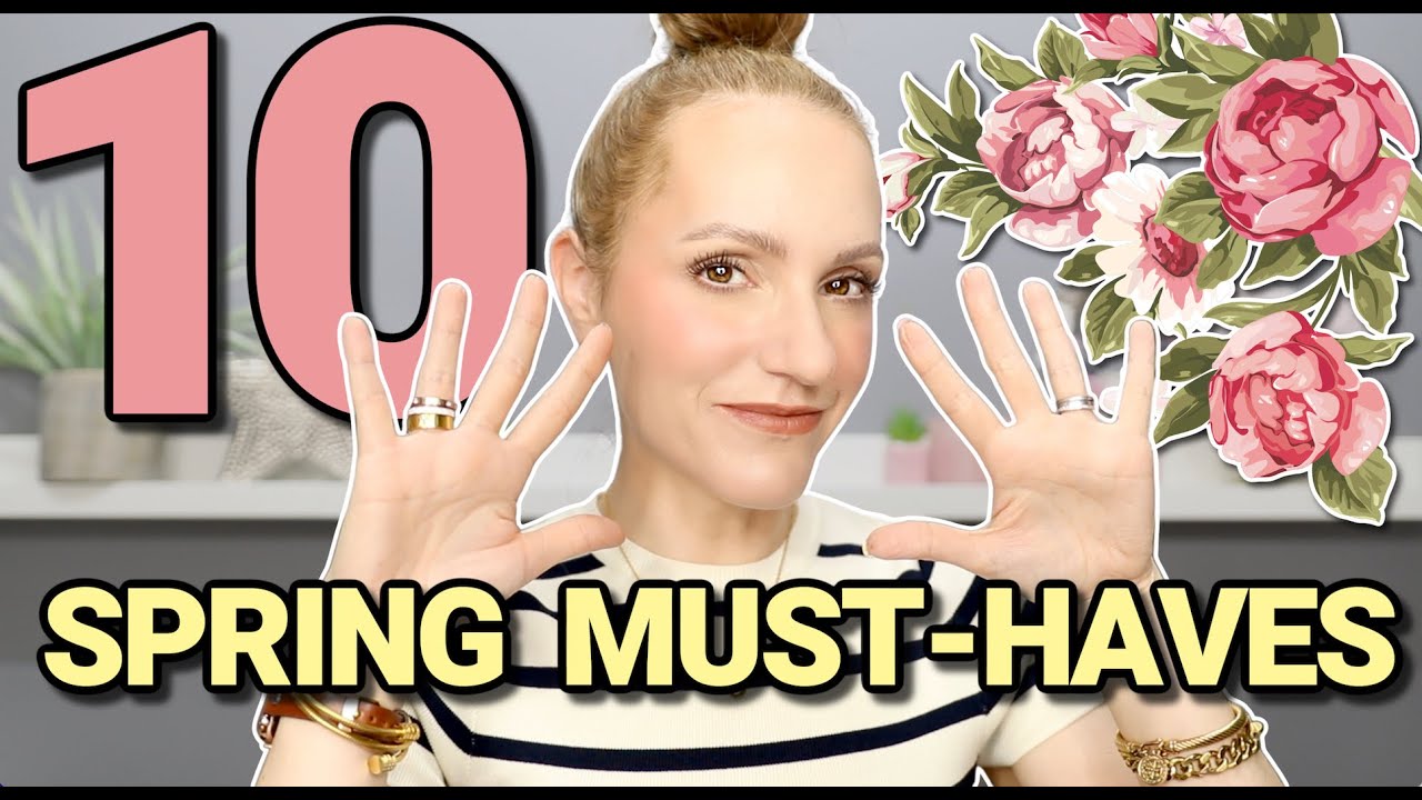 10 BEAUTY SPRING MUST-HAVES | SPRING MAKEUP & SKINCARE | OVER 35