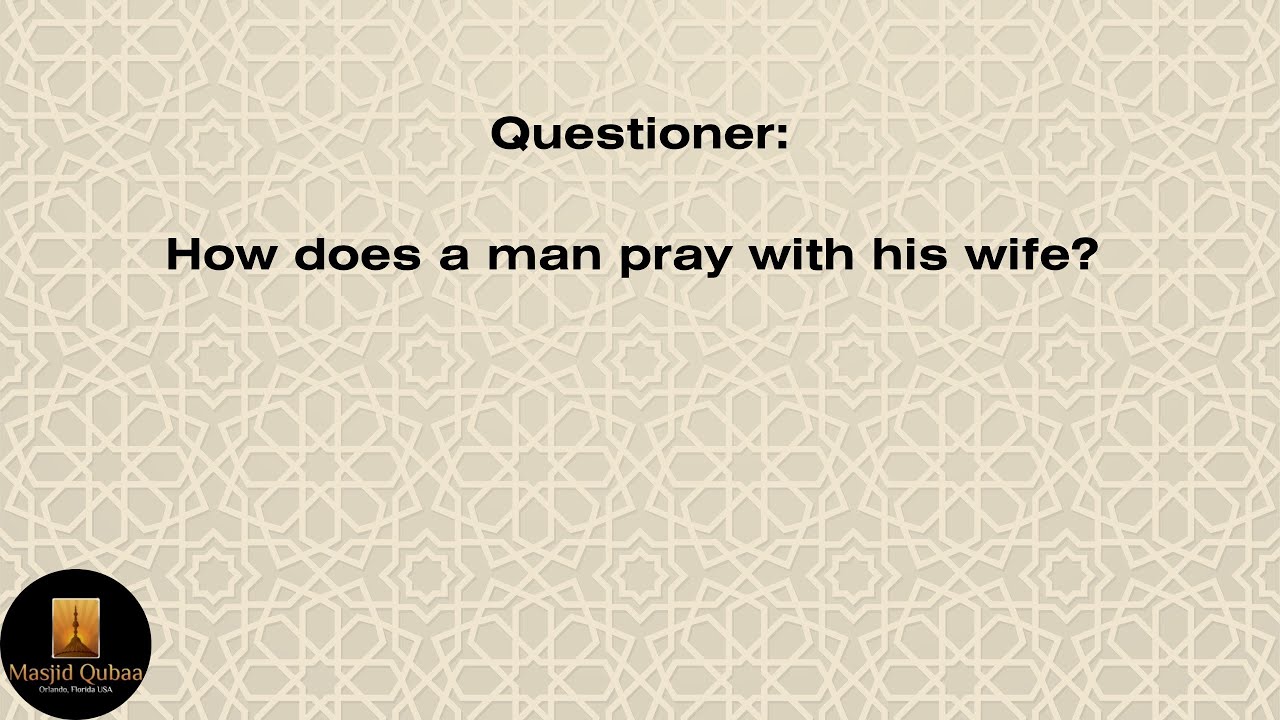 How Does a Man Pray with His Wife? | Shaykh Muqbil al-Wādi’ī rahimahullah