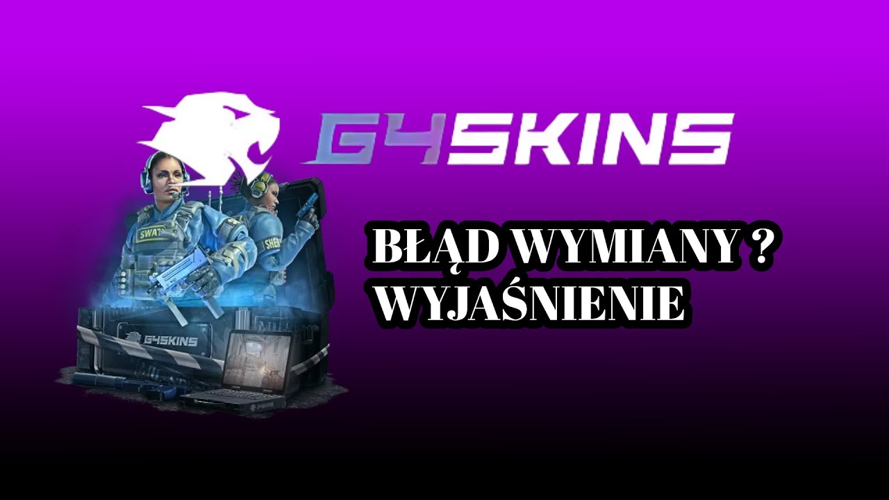 CZY G4SKINS ODDA? SKIN DO WYGRANIA l WYJAŚNIENIE BŁĘDU WYMIANY