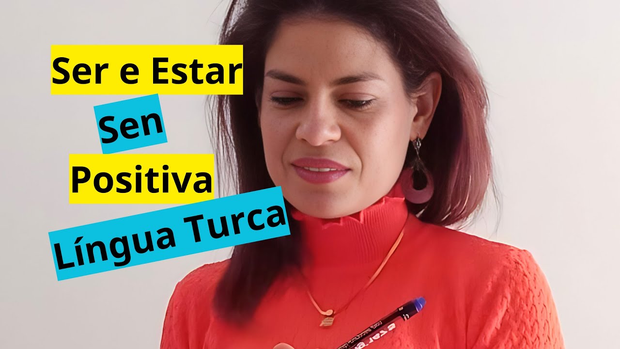Ser e Estar no İDİOMA TURCO usando adjetivos e subtantivos- Pronome Pessoal SEN - Positiva