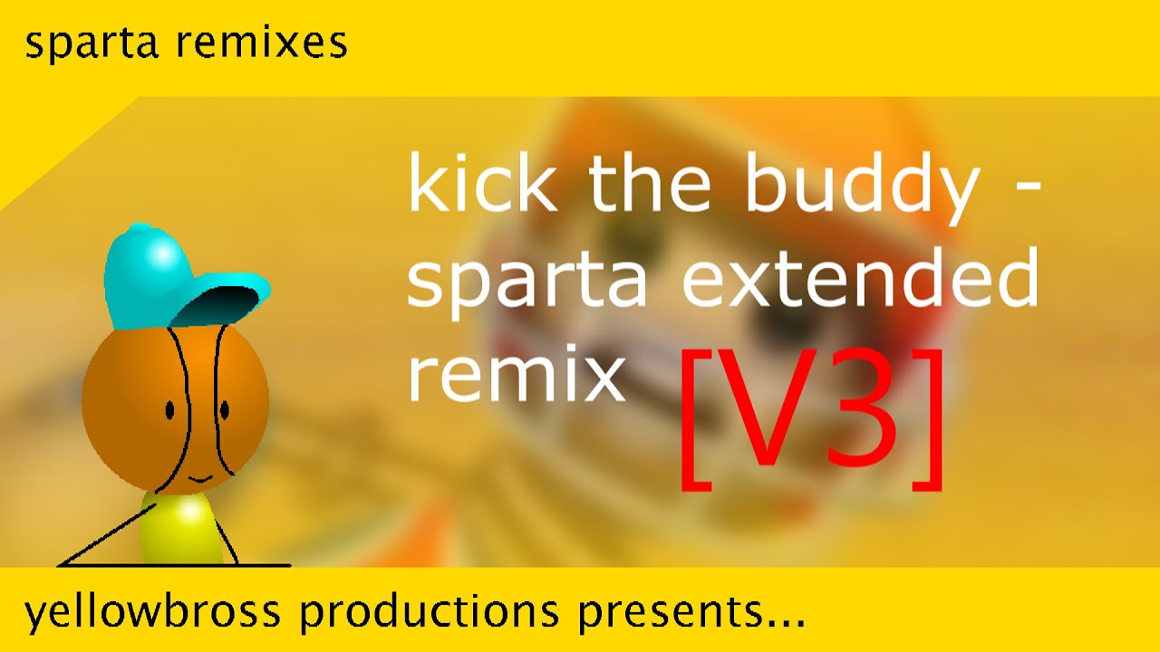 [V3] Kick the Buddy - Sparta Extended Remix