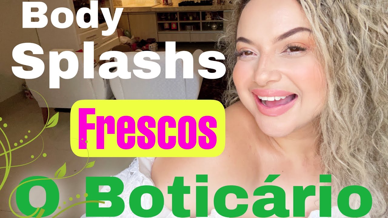 Body splashs para o verão: O Boticário