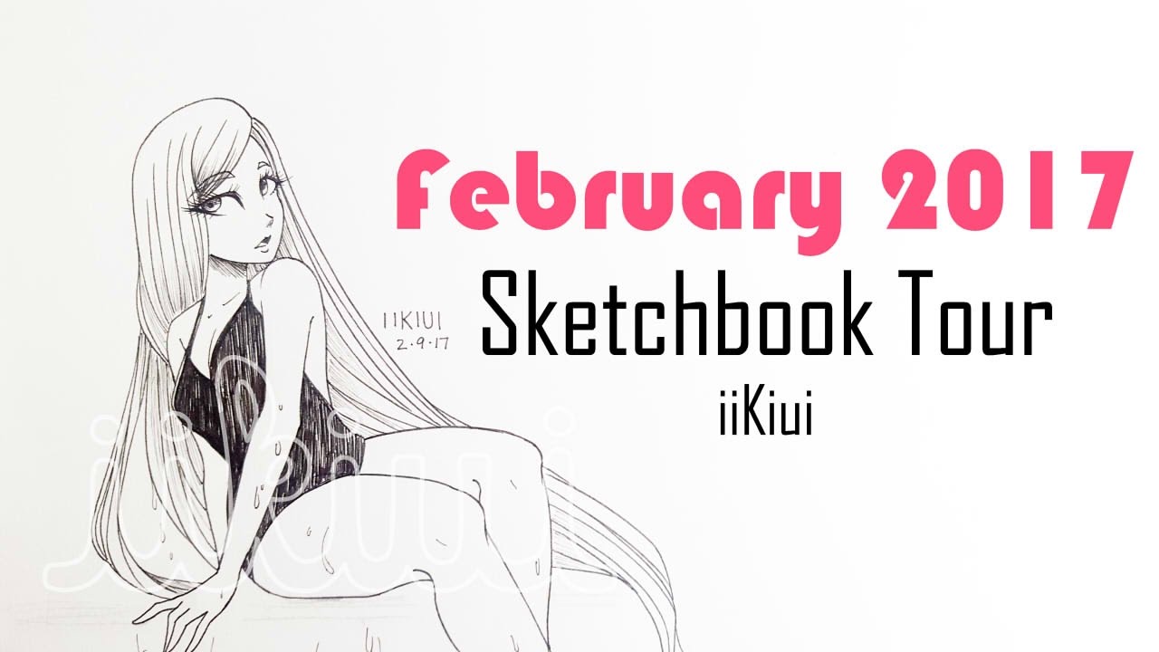 February 2017 | Sketchbook Tour | iiKiui