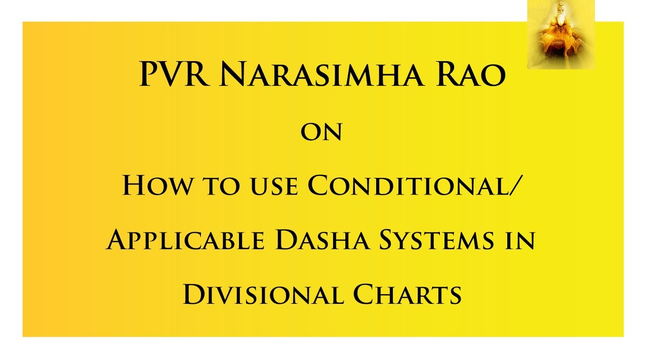 PVR Narasimha Rao # 7 - How to use Conditional Dashas in Divisional Charts