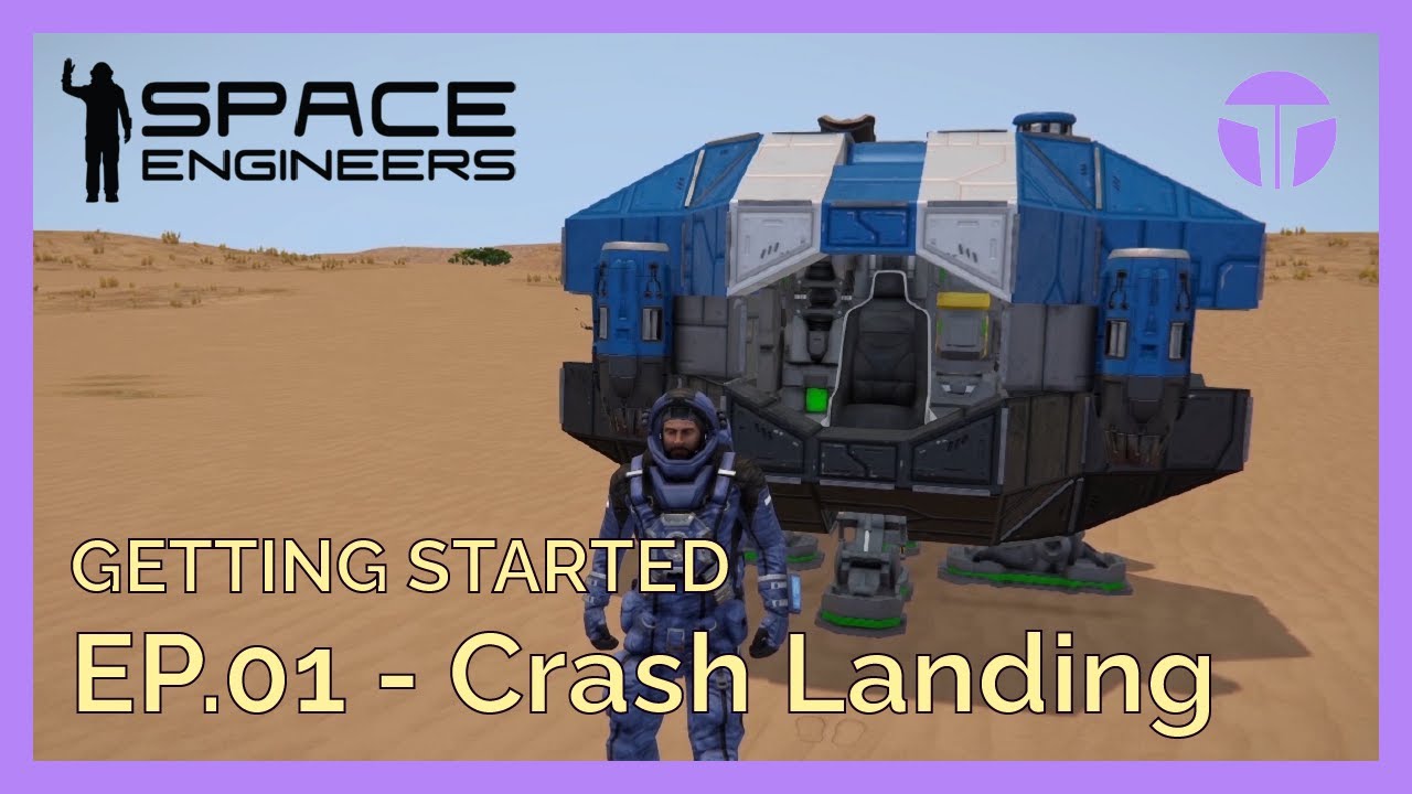Getting Started - Ep. 01:  Crashed Landing - Space Engineers 2021