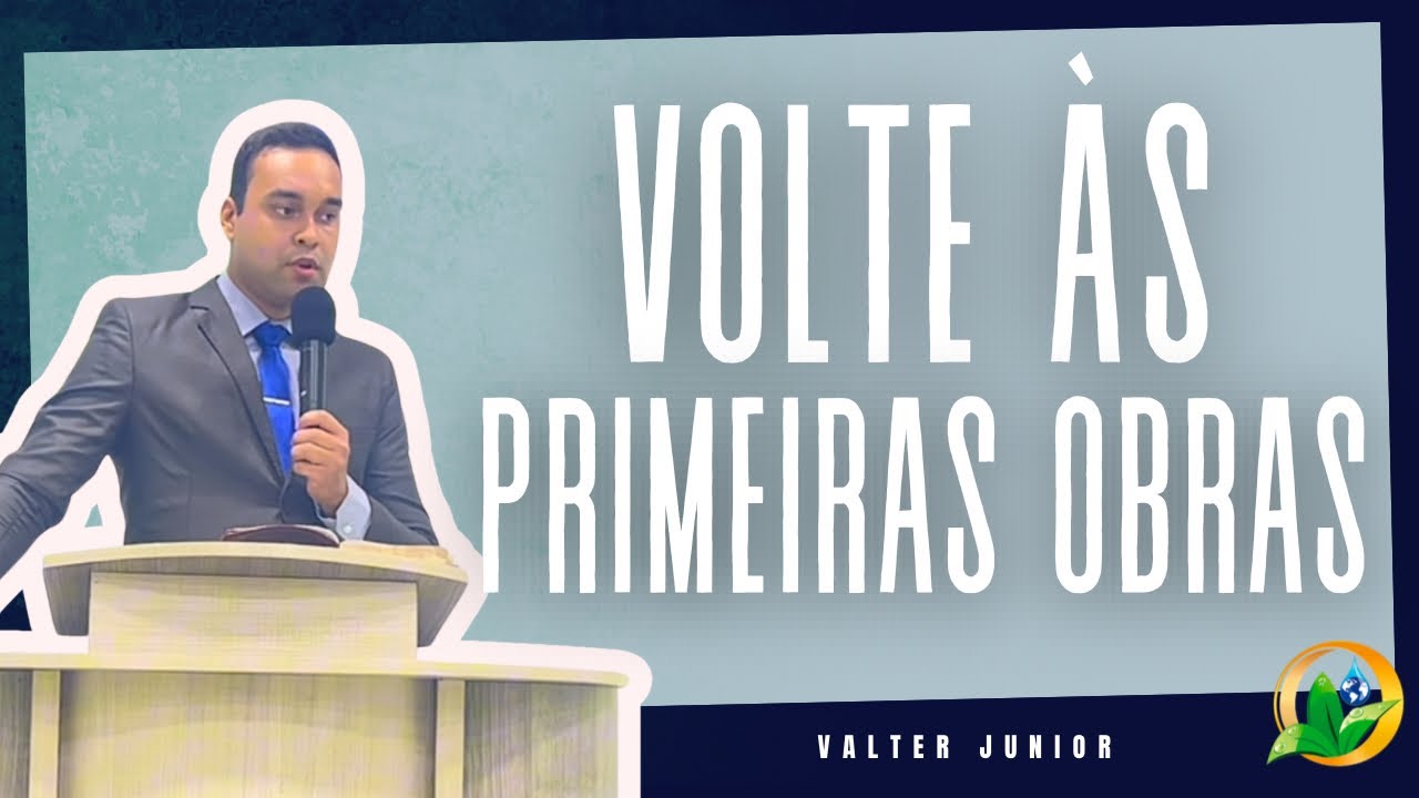 Volte às Primeiras Obras | Valter Junior