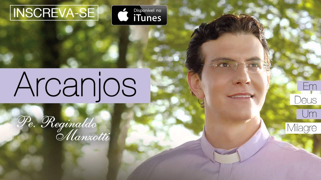 Padre Reginaldo Manzotti - Arcanjos (CD Em Deus Um Milagre)