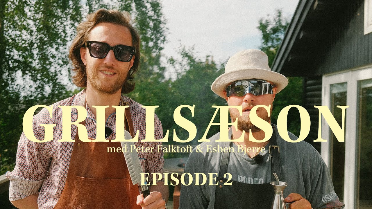 GRILLSÆSON med Peter Falktoft og Esben Bjerre - episode 2