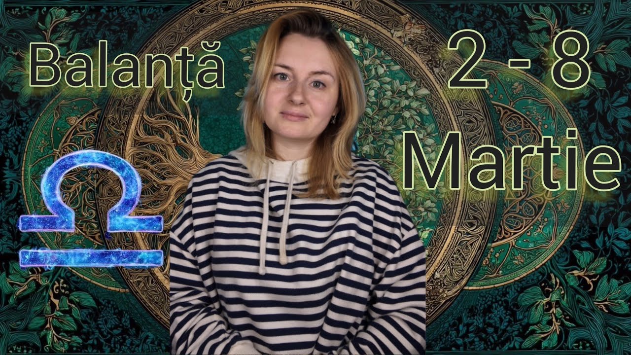 Zodia Balanță ♎️ 2-8 Martie Horoscop Tarot 