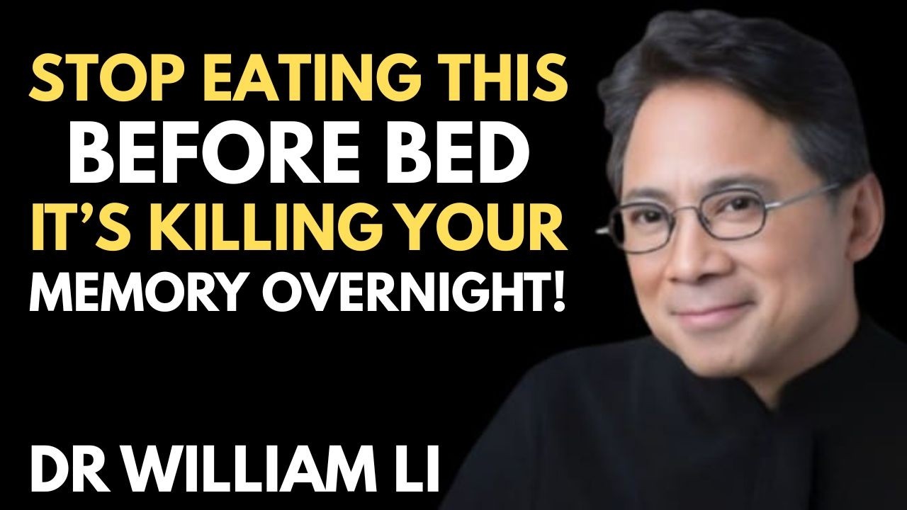 Stop Eating This Before Bed&mdash;3 Foods That Secretly Damage Your Brain Overnight | Dr. William Li