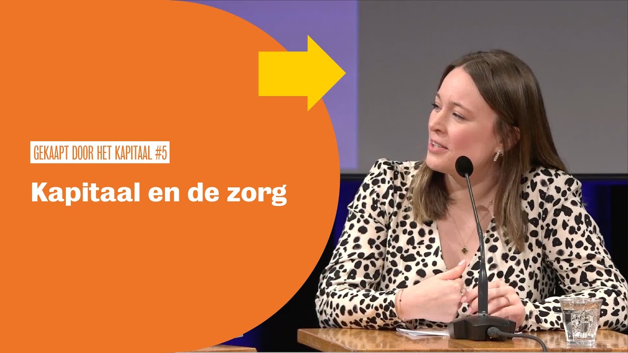 Gekaapt door het kapitaal #5 - Kapitaal en de zorg