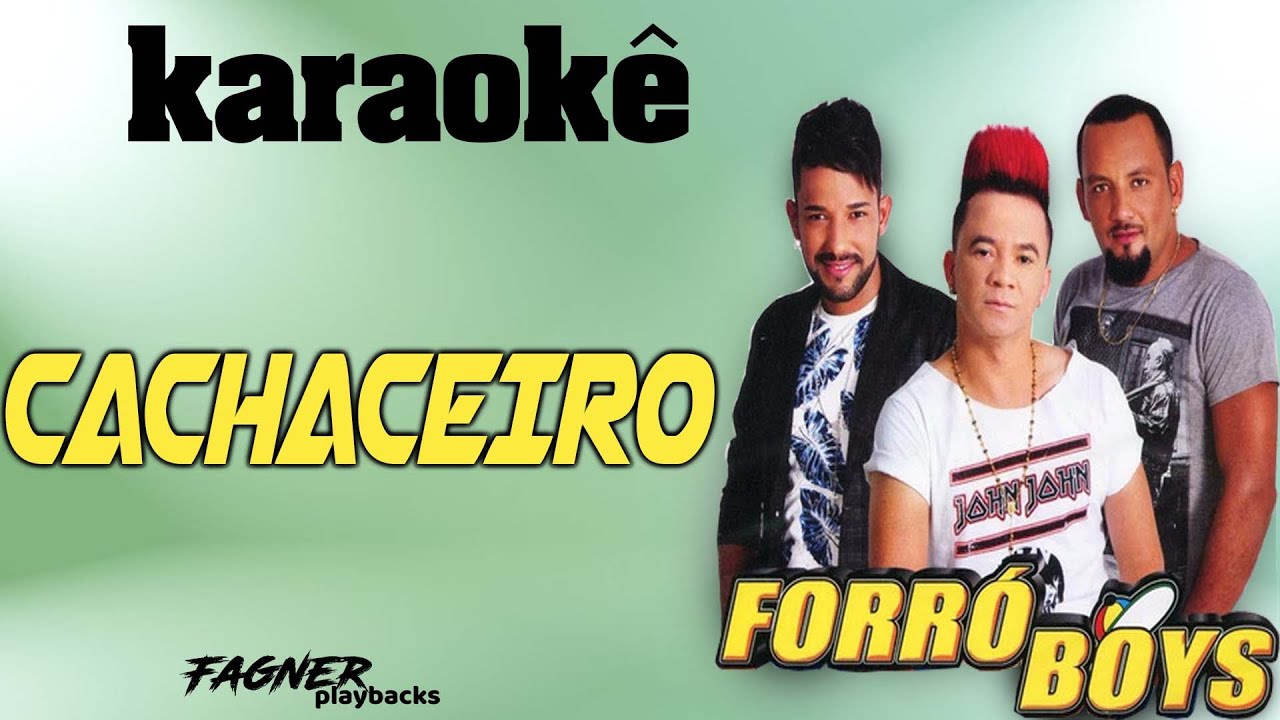 KARAOK&Ecirc; - CACHACEIRO - FORR&Oacute; BOYS