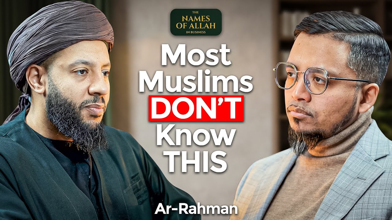 Why It’s Almost Impossible To Go To Hell As A Muslim | The Names of Allah in Business (Ep. 9)