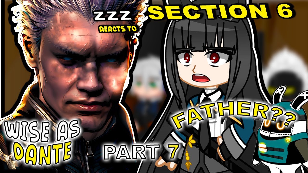 Zenless Zone Zero (Раздел 6) Реакция на Wise as Dante Часть 7 || DMC 5 || - Реакции Gacha Club