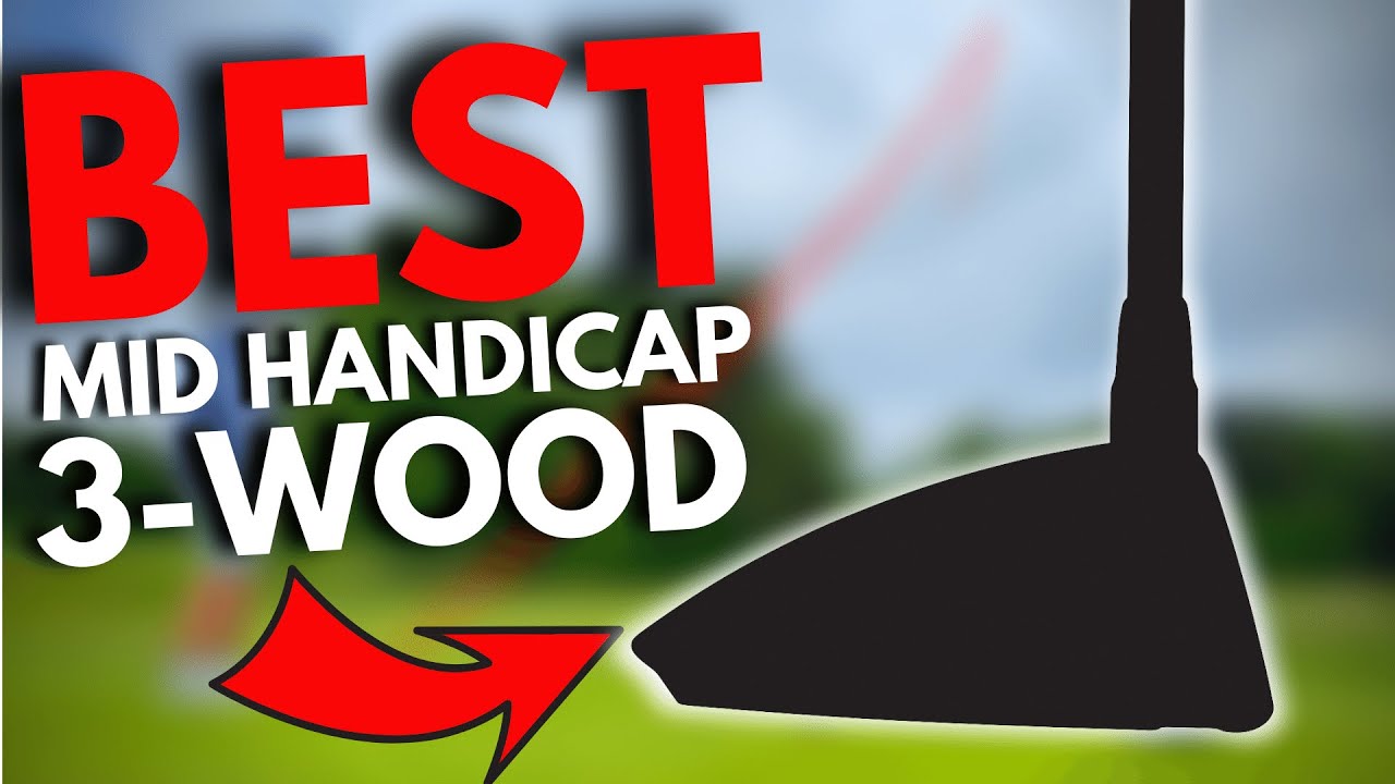 THE BEST FORGIVING 3-WOOD FOR MID HANDICAP GOLFERS IN 2021!?
