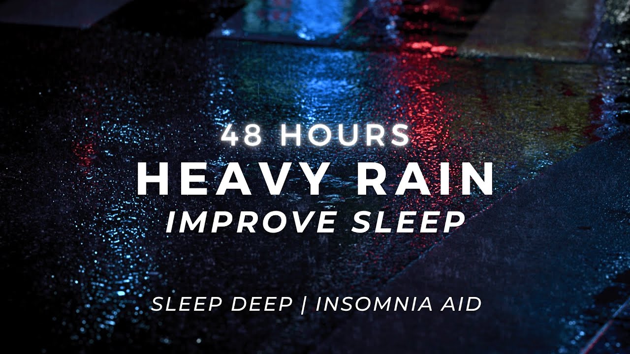 Sleep FAST Tonight – Heavy Rain for Insomnia | 48 Hours