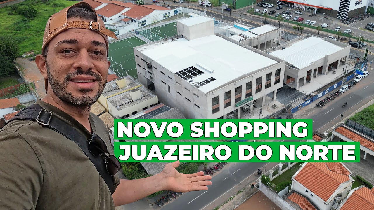 Conheça o Novo Shopping que esta em Construção em Juazeiro do Norte Agora serão 3 na Cidade