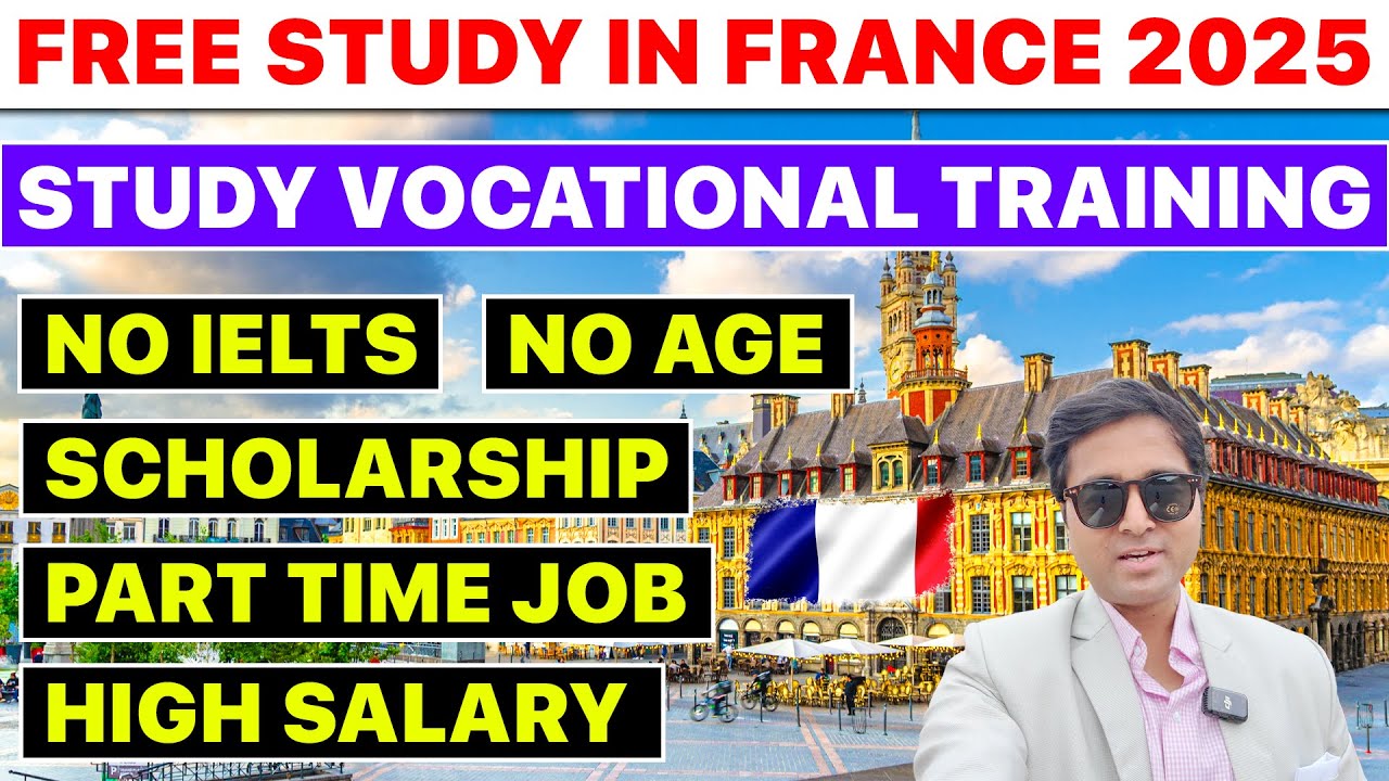 Study Vocational Training Free Study in France 2025 | No IELTS /Part Time Job/No AGE/ Scholarship/PR