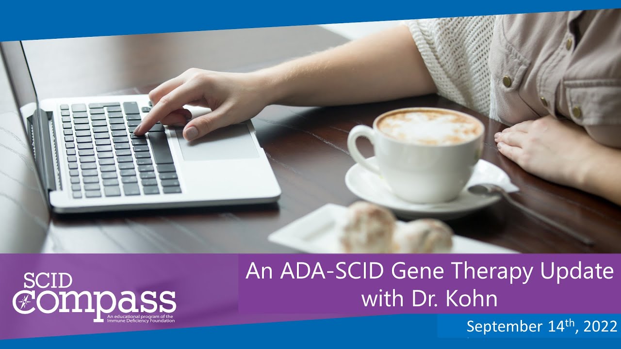 SCID Compass Lunch and Learn: An ADA-SCID Gene Therapy Update
