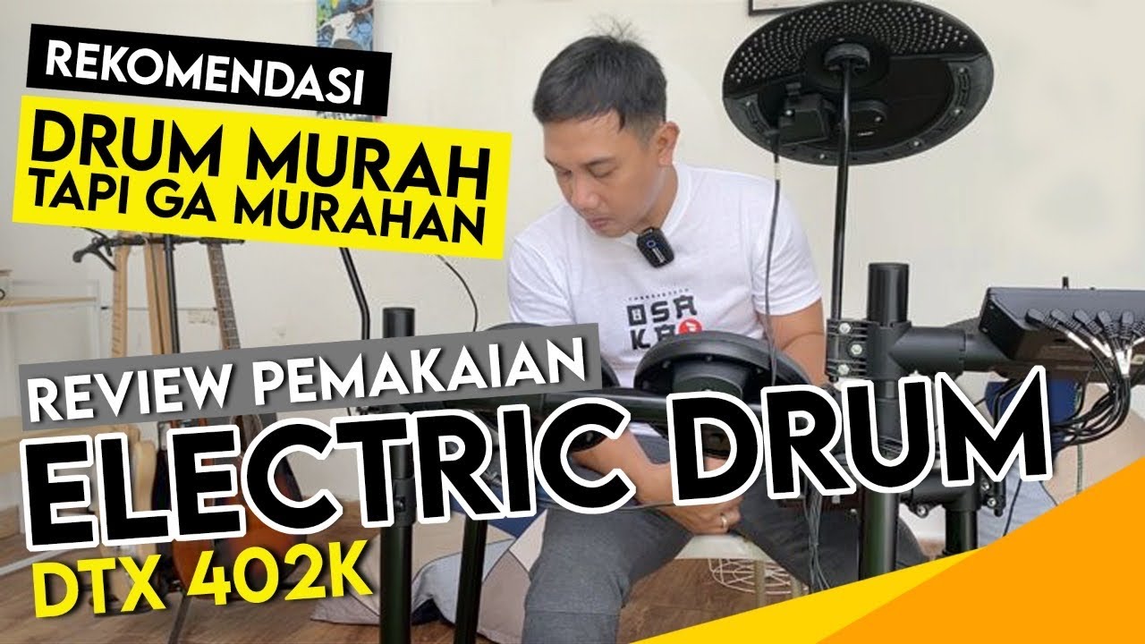 REVIEW DRUM ELECTRIC DTX 402K - 2 TAHUN PEMAKAIAN - DRUM MURAH TAPI GAK MURAHAN !!!