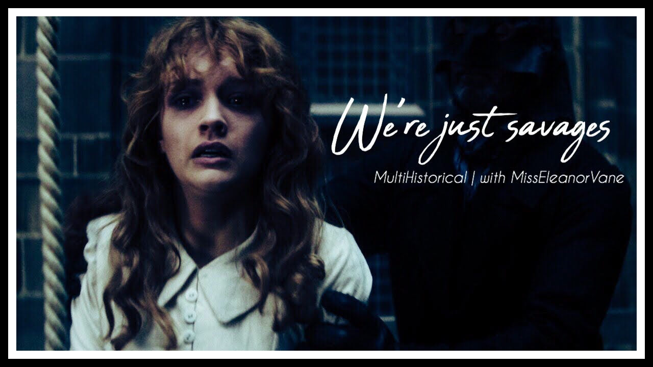 ❅ We're just savages  [Multihistorical w/ MissEleanorVane]