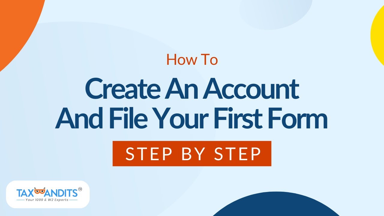 Creating An Account & Starting Your First Form In TaxBandits