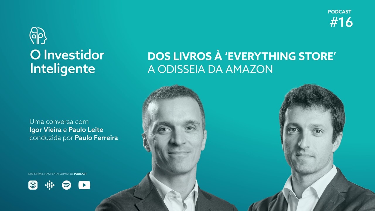 O Investidor Inteligente T6#01. Dos Livros à ‘Everything Store’: A Odisseia da Amazon