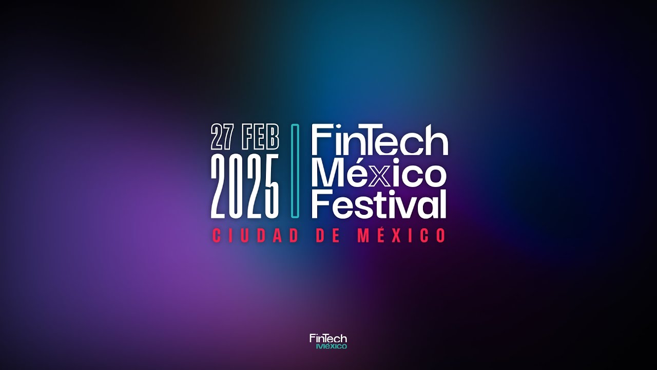 FinTech M&eacute;xico Festival 2025