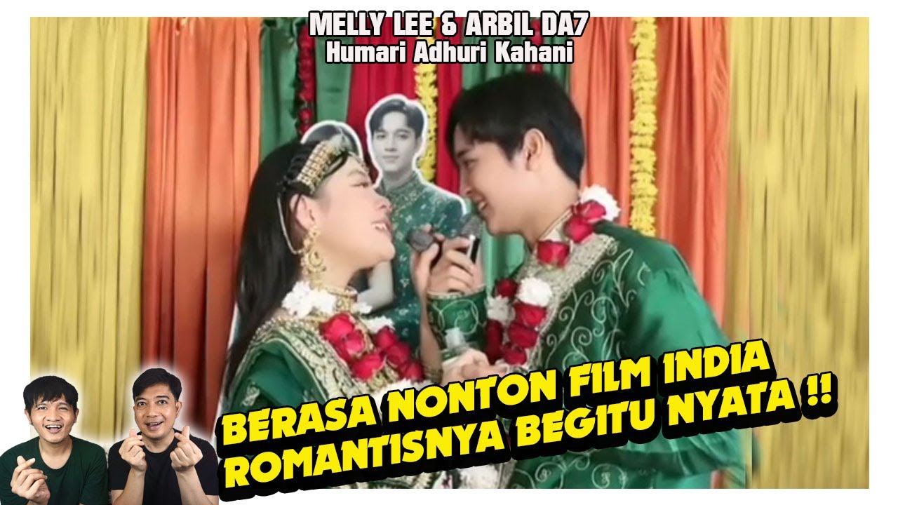 Romantisnya berasa nonton film India. Melly Lee & Arbil DA7 Humari Adhuri Kahani.