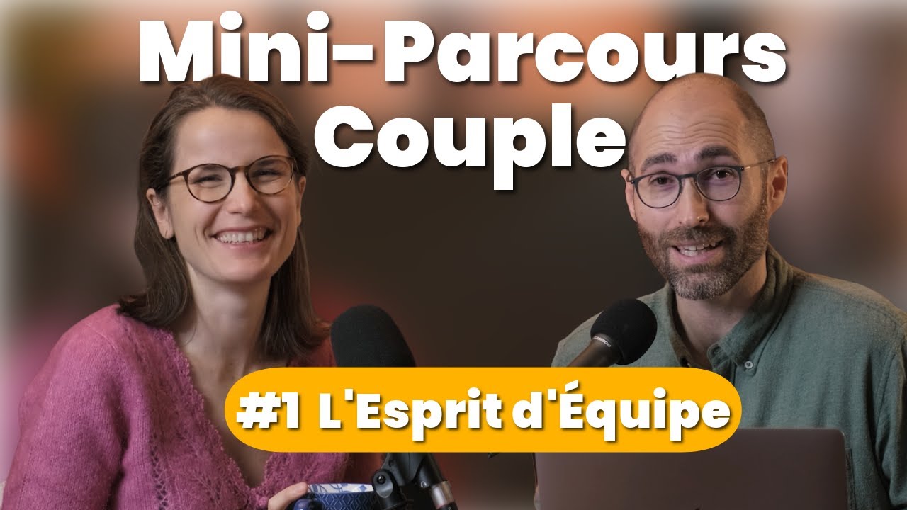 [Les 4 Piliers de la Vie de Couple] #1 L'Esprit d'Équipe
