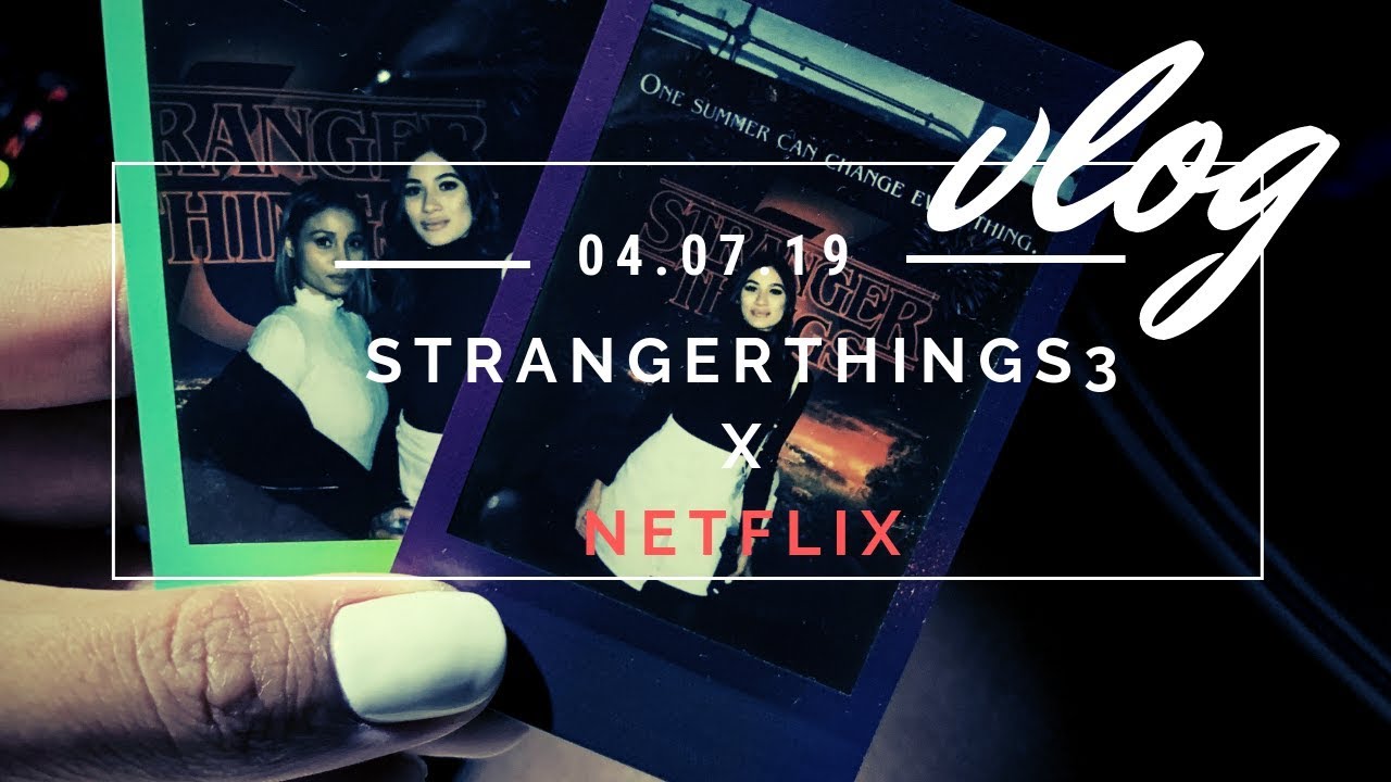 VLOG | Netflix - Stranger Things 3 launch