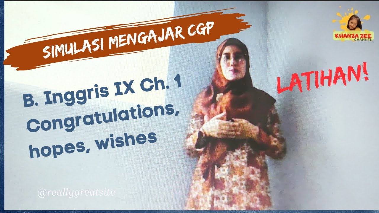 SIMULASI MENGAJAR CGP "LATIHAN" Materi Congratulations Kelas IX Chapter 1 Smt. Ganjil
